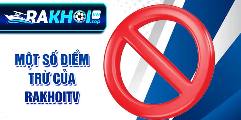 Một số điểm trừ của RakhoiTV